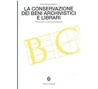 La conservazione dei beni archivistici e librari. Prevenzione e piani di emergenza