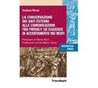 La conservazione dei dati esterni alle comunicazioni tra privacy ed esigenze di accertamento dei reati