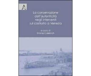 La conservazione dell'autenticità negli interventi sul costruito a Venezia