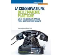 La conservazione delle materie plastiche nelle collezioni di design e nell'arte contemporanea