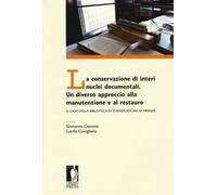 La conservazione di interi nuclei documentali. Un diverso approccio alla conservazione e al restauro. Il caso della Biblioteca di scienze sociali di Firenze