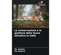 La conservazione e la gestione della fauna selvatica in India