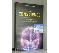 la consience la plus enigmatique des fonctions cerebrales