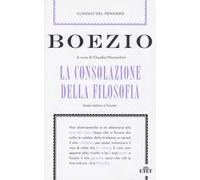 La consolazione della filosofia. Testo latino a fronte