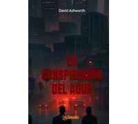 La Conspiración del Agua: Thriller contemporáneo sobre la corrupción política