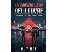 La Conspiración del Louvre: Un Thriller del Inspector Lelouche