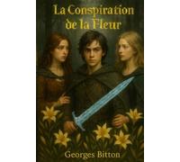 La conspiration de la fleur: La dynastie des Ulys