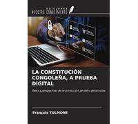 LA CONSTITUCIÓN CONGOLEÑA, A PRUEBA DIGITAL: Retos y perspectivas de la protección de datos personales