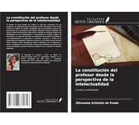 La constitución del profesor desde la perspectiva de la intelectualidad: Límites y posibilidades