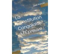 La Constitution Congolaise à l'Épreuve :: Révision ou Révolution ?