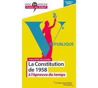La Constitution de 1958 à l'épreuve du temps