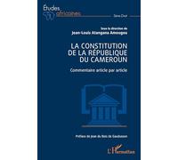 La constitution de la République du Cameroun: Commentaire article par article