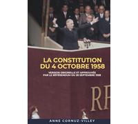 La Constitution du 4 octobre 1958: Version originelle et approuvée par le référendum du 28 septembre 1958