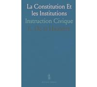 La Constitution Et les Institutions: Instruction Civique