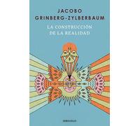 La construcción de la realidad/ The Construction of Reality