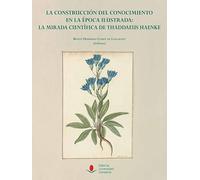 La construcción del conocimiento en la época ilustrada: la mirada científica de Thaddaeus Haenke: 136