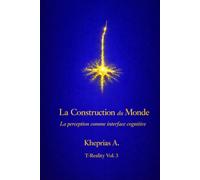 La Construction du Monde: La perception comme interface cognitive: 3