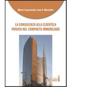 La consulenza alla clientela privata nel comparto immobiliare - Del Faro, 2013