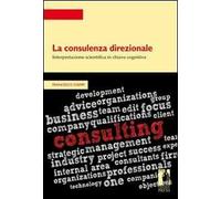 La consulenza direzionale: interpretazione scientifica in chiave cognitiva
