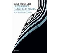 La consulenza filosofica in azienda. La finestra dell'uomo sul mondo tra vita quotidiana e realtà globale