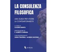 La Consulenza Filosofica: Una guida per vivere la contemporaneità