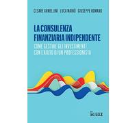 La consulenza finanziaria indipendente. Come gestire gli investimenti con l’aiuto di un professionista
