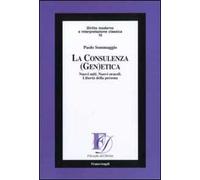 La consulenza (gen)etica. Nuovi miti. Nuovi oracoli. Libertà della persona