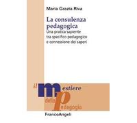 La consulenza pedagogica. Una pratica sapiente tra specifico pedagogico e connessione dei saperi