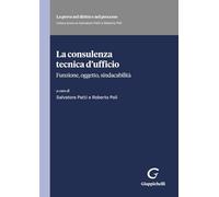 La consulenza tecnica d'ufficio. Funzione, oggetto, sindacabilità - Patti ...