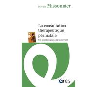 La consultation thérapeutique périnatale: Un psychologue à la maternité