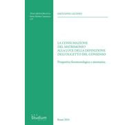 La Consumazione Del Matrimonio Alla Luce Della Definizione Dell'Oggetto Del Cons