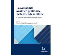 La contabilità analitico-gestionale nelle aziende sanitarie. Il Pervasive Accounting System in sanità