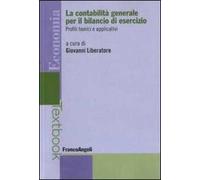 La contabilità generale per il bilancio di esercizio. Profili teorici e applicativi