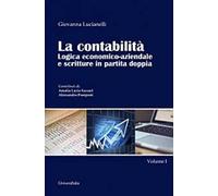 La contabilità. Logica economico-aziendale e scritture in partita doppia. Vol. 1