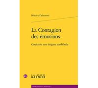 La Contagion Des Emotions: Compassio, Une Enigme Medievale
