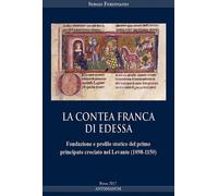 La contea Franca di Edessa. Fondazione e profilo storico del primo principato cr