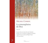 La Contemplation de Dieu: Tome 4, Lectures de trois traités de saint Anselme du Bec sur la conception virginale et le péché originel, la procession de l'Esprit Saint et les sacrements