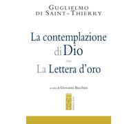 La Contemplazione di Dio-La Lettera d'oro - Guglielmo di Saint Thierry