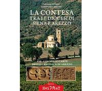 La contesa tra le diocesi di Siena e Arezzo. 649-1220 nelle carte della canonica di Arezzo