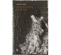 La contessa di Lecce di Liliana D’arpe, 2012, Lupo Editore