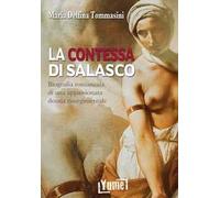 La contessa di Salasco. Biografia romanzata di una appassionata donna risorgimentale