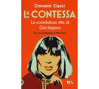 La Contessa. La scandalosa vita di Giò Stajano