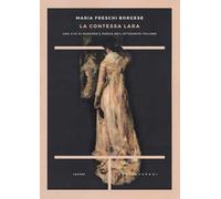 La contessa Lara: UNA VITA DI PASSIONE E POESIA NELL'OTTOCENTO ITALIANO