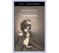 La contessa. Virginia Verasis di Castiglione - Craveri Benedetta