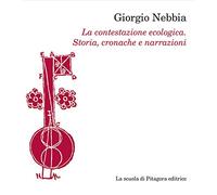 La contestazione ecologica. Storia, cronache e narrazioni