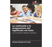La continuità e la progressione del significato nel testo: L'uso di procedure di ripetizione e sostituzione