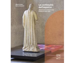 La continuità nell'esporre. Allestimenti ai Musei Civici di Verona 2004-2023