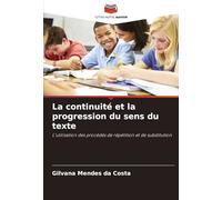 La continuité et la progression du sens du texte: L'utilisation des procédés de répétition et de substitution