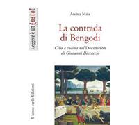 La contrada di Bengodi. Cibo e cucina nel Decameron di Giovanni Boccaccio