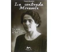 La contrada Mirasole. Una piccola storia persicetana del XX secolo